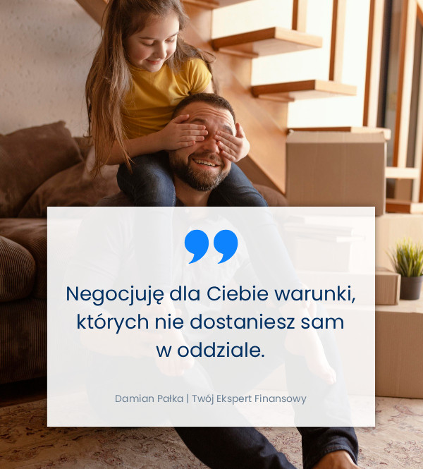 negocjuję dla Ciebie warunki, których nie dostaniesz sam w oddziale