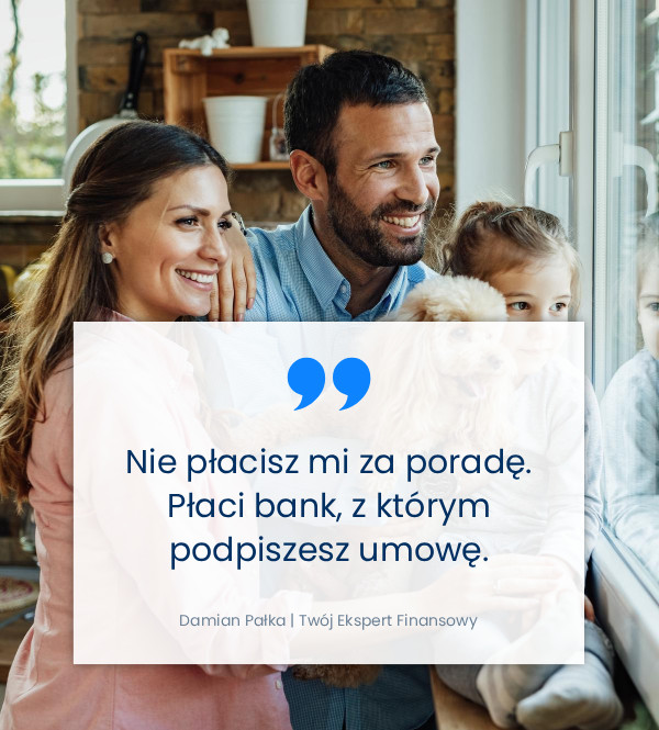 Nie płacisz mi za poradę, płaci bank, z którym podpiszesz umowę