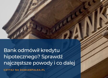 Bank odmówił kredytu hipotecznego, dokumenty związane z decyzją kredytową