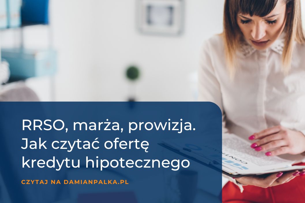 RRSO, marża, prowizja. Jak czytać ofertę kredytu hipotecznego