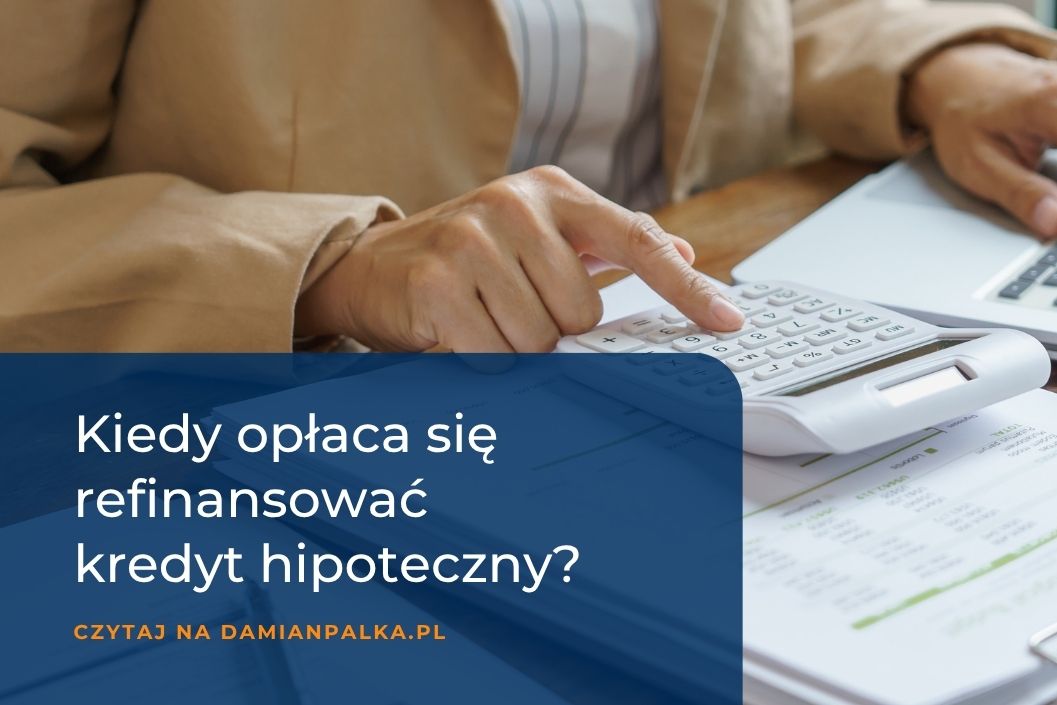 Kiedy refinansowanie kredytu się opłaca? Kalkulator opłacalności